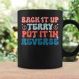 Back Up Terry Put It In Reverse Groovy Vintage 4Th Of July Coffee Mug Gifts ideas