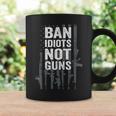 Ban Idiots Not Guns Pro Gun Quote Usa Flag 2Nd Amendment Coffee Mug Gifts ideas Ban Idiots Not Guns Pro Gun Quote Usa Flag 2Nd Amendment Coffee Mug Gifts ideas