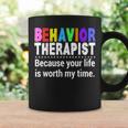 Behavioral Therapist Worth My Time Rbt Analyst Behavior Tech Coffee Mug Gifts ideas