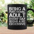 Being A Functional Adult Every Day Seems A Bit Excessive Coffee Mug Gifts ideas