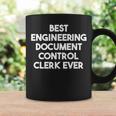 Best Engineering Document Control Clerk Ever Coffee Mug Gifts ideas