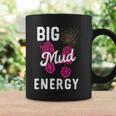 Big Mud Energy Mud Run Gear Mudding Muddy Race Coffee Mug Gifts ideas