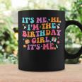 Birthday Party Its Me Hi Im The Birthday Girl Its Me Coffee Mug Gifts ideas