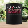My Bowling Technique Fun Humor Bowler Player Team Women Coffee Mug Gifts ideas