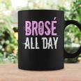 Brose All Day Bro Rose Wine Lover & Coffee Mug Gifts ideas