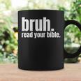 Bruh Meme Read Your Bible God Funny Modern Christian Church Coffee Mug Gifts ideas