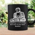 Buddhist Spiritual Buddha Meditation Wise Words Quote Coffee Mug Gifts ideas