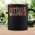 Butthole Whisperer Retro Sarcastic Jokes Funny Coffee Mug Gifts ideas