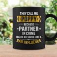 Call Me Poppy Partner Crime Bad Influence For Fathers Day Coffee Mug Gifts ideas