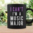 I Can't I'm A Music Major Coffee Mug Gifts ideas