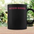 Catering Manager Coffee Mug Gifts ideas
