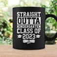 Class Of 2023 Funny Straight Outta Kindergarten Graduation Coffee Mug Gifts ideas