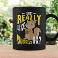 Cool I Just Really Like Squirrels Funny Chipmunk Keeper Gift Coffee Mug Gifts ideas