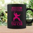 Cool Tai Chi Gift Women Funny Never Underestimate Old Woman Coffee Mug Gifts ideas