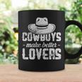 Cowboys Make Better Lovers Cowgirl Western Southern Grunge Coffee Mug Gifts ideas