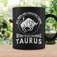 All Are Created Equal Best Are Born As Taurus Coffee Mug Gifts ideas