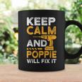 Dad Papa Father Funny Keep Calm And Poppie Will Fix It Gift For Mens Coffee Mug Gifts ideas