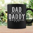 Dad In The Streets Daddy In The Sheets Sarcastic Dad Coffee Mug Gifts ideas