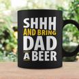 Daddy Life Shhh Bring Dad A Beer Funny Alcohol Gifts Coffee Mug Gifts ideas