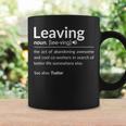 Definition Of Leaving For Coworkers Leaving For New Jobs Coffee Mug Gifts ideas