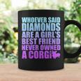 Diamonds Are Girls Best Friend Never Owned Corgi Coffee Mug Gifts ideas