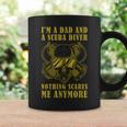 Dive Saying IM A Dad & Scuba Diver Nothing Scares Me Coffee Mug Gifts ideas