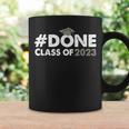 Done Class Of 2023 For Senior Graduate And Graduation Year Coffee Mug Gifts ideas