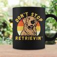 Dont Stop Retrieving Funny Retro Golden Retriever Dog Owner Coffee Mug Gifts ideas