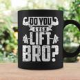 Do You Even Lift Bro Gym Coffee Mug Gifts ideas