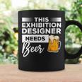 This Exhibition er Needs Beer Drinking Coffee Mug Gifts ideas
