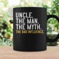 Father's Day Uncle The Man The Myth The Bad Influence Coffee Mug Gifts ideas