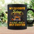 My Favorite Turkeys Call Me Bus Driver School Thanksgiving Coffee Mug Gifts ideas