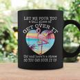 Flamingo Let Me Pour You A Tall Glass Of Get Over It Coffee Mug Gifts ideas