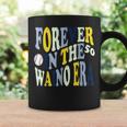 Forever In The 50 Waino Era Coffee Mug Gifts ideas