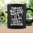 Forget Hot Girl Summer Its Feral Girl Summer Coffee Mug Gifts ideas