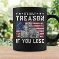 Founding Fathers Its Only Treason If You Lose 4Th Of July Coffee Mug Gifts ideas
