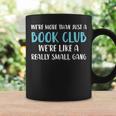 Funny Book Club Were More Than Just Funny Book Club Coffee Mug Gifts ideas
