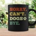 Dog Lover Sorry Can't Dogs Bye Coffee Mug Gifts ideas