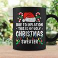 Due To Inflation Ugly Christmas Sweaters Holiday Party Coffee Mug Gifts ideas
