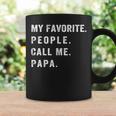My Favorite People Call Me Papa Coffee Mug Gifts ideas