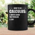 Funny Math How To Do Calculus Funny Algebra Math Funny Gifts Coffee Mug Gifts ideas