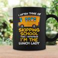 Skipping School Bus But I'm The Lunch Lady Coffee Mug Gifts ideas
