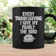 Funny Thanksgiving I Give My Family The Bird Adults Thanksgiving Funny Gifts Coffee Mug Gifts ideas