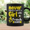 Never Underestimate A Girl With A French Horn Coffee Mug Gifts ideas