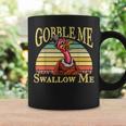 Funny Womens Gobble Thanksgiving Thanksgiving Funny Gifts Coffee Mug Gifts ideas
