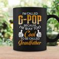 G Pop Grandpa Gift Im Called G Pop Because Im Too Cool To Be Called Grandfather Coffee Mug Gifts ideas