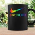 Gay Pride Just Do Her Funny Pride Month Funny Designs Funny Gifts Coffee Mug Gifts ideas