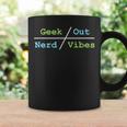 Geek Out On Nerd Vibes Geek Funny Gifts Coffee Mug Gifts ideas