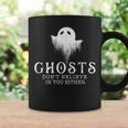 Ghosts Dont Believe In You Either - Paranormal Investigator Coffee Mug Gifts ideas