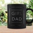 Girl Dad Father Of Girls Proud Daughter Fathers Day Coffee Mug Gifts ideas